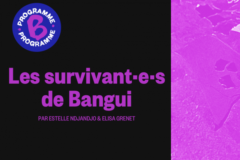 Les survivant.e.s de Bangui un podcast Binge Audio et MSF